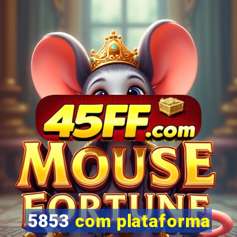 5853 com plataforma